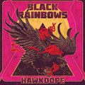 BLACK RAINBOWS - HAWKDOPE (VINYL)