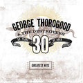 THOROGOOD, GEORGE - GREATEST HITS: 30 YEARS OF ROCK (2LP CLEAR VINYL)