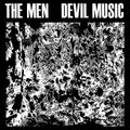 THE MEN - DEVIL MUSIC (VINYL)
