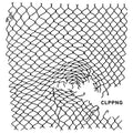 CLIPPING - CLPPNG