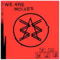 WE ARE WOLVES - WRONG (VINYL)