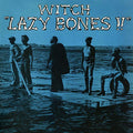 WITCH - LAZY BONES (VINYL)