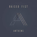 RAISED FIST - ANTHEMS (VINYL)