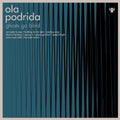 PODRIDA,OLA - GHOSTS GO BLIND (VINYL)