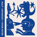 HALF JAPANESE - OVERJOYED (VINYL)