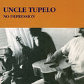 UNCLE TUPELO - NO DEPRESSION (VINYL)