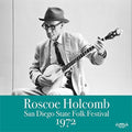 HOLCOMB,ROSCOE - SAN DIEGO FOLK FESTIVAL 1972 (VINYL)