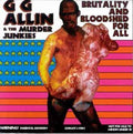 ALLIN,GG & THE MURDER JUNKIES - BRUTALITY AND BLOODSHED FOR ALL [VINYL]