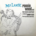 RONNIE WOOD & THE RONNIE WOOD BAND - MR. LUCK - A TRIBUTE TO JIMMY REED: LIVE AT THE ROYAL ALBERT HALL (DELUXE LP)