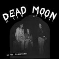 DEAD MOON - IN THE GRAVEYARD (VINYL)