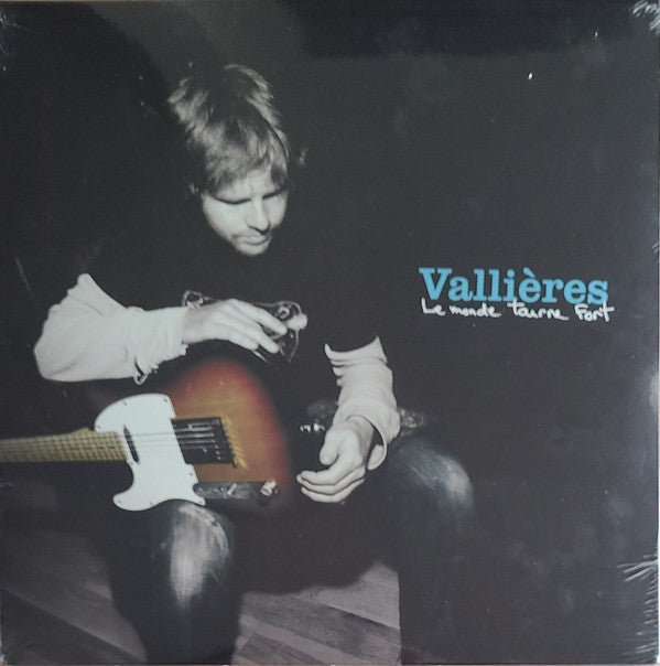 VALLIèRES* - LE MONDE TOURNE FORT