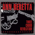 ANN BERETTA - THREE CHORD REVELUTION (VINYL)