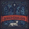 PETERSON, ANDREW - BEHOLD THE LAMB OF GOD (VINYL)
