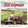 BILL WYMAN - DRIVE MY CAR (VINYL)