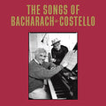 ELVIS COSTELLO & BURT BACHARACH - THE SONGS OF BACHARACH & COSTELLO (2LP)