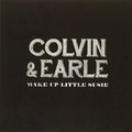 COLVIN,SHAWN / EARLE,STEVE - WAKE UP LITTLE SUZY B/W BABYS IN BLACK (SMALL HOLE 45) (RSD) (VINYL)