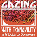 VARIOUS ARTISTS - GAZING WITH TRANQUILITY: TRIBUTE TO DONOVAN / VAR (VINYL)