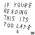 DRAKE - IF YOU'RE READING THIS IT'S TOO LATE [2 LP]