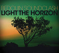 BEDOUIN SOUNDCLASH - LIGHT THE HORIZON (VINYL)