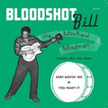 BLOODSHOT BILL - KEEP MOVIN ON (VINYL)