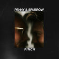 PENNY AND SPARROW - FINCH (VINYL)