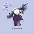 YONDER MOUNTAIN STRING BAND - GET YOURSELF OUTSIDE (VINYL)