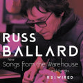 RUSS BALLARD - SONGS FROM THE WAREHOUSE / THE HITS REWIRED (BLACK VINYL)