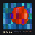 SUN RA - MONORAILS & SATELITES: WORKS FOR SOLO PIANO V. 1-3 (VINYL)