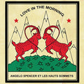 SPENCER,ANGELO - LOVE IN THE MORNING (VINYL)