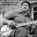 JUNIOR KIMBROUGH - FIRST RECORDINGS (VINYL)