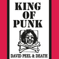 PEEL & DEATH,DAVID - KING OF PUNK (VINYL)