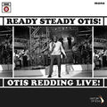 READY, STEADY, OTIS : OTIS REDDING LIVE