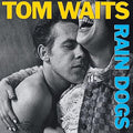 TOM WAITS - RAIN DOGS (VINYL)