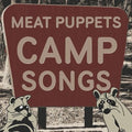 MEAT PUPPETS - CAMP SONGS (VINYL)