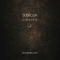 SUBROSA - SUBDUED LIVE AT ROADBURN 2017 (VINYL)