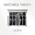 MATCHBOX TWENTY - NORTH (VINYL)