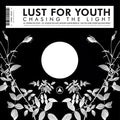 LUST FOR YOUTH - CHASING THE LIGHT (VINYL)