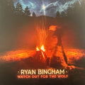 RYAN BINGHAM - WATCH OUT FOR THE WOLF