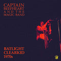 CAPTAIN BEEFHEART & MAGIC BAND - BATLIGHT CLEARKID (VINYL)