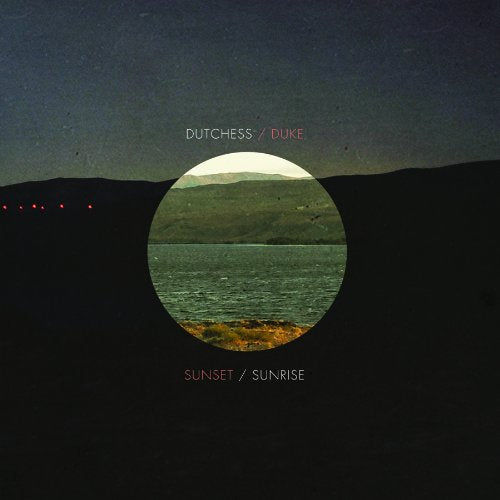 DUTCHESS & THE DUKE - SUNSET/SUNRISE (VINYL)