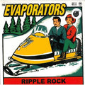 EVAPORATORS - RIPPLE ROCK (VINYL)