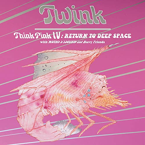 TWINK - THINK PINK IV: RETURN TO DEEP SPACE (VINYL)