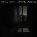 NADA SURF - MOON MIRROR (REFLECTION) - DELUXE EDITION (DELUXE EDITION, GALAXY SPLATTER VINYL)