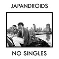 JAPANDROIDS - NO SINGLES (LP & MP3)
