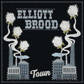 ELLIOTT BROOD - TOWN (VINYL)