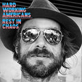 HARD WORKING AMERICANS - REST IN CHAOS (VINYL)