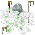 SHIMMERING STAR - VIOLENT HEARTS (VINYL)