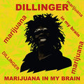 DILLINGER - MARIJUANA IN MY BRAIN (VINYL)