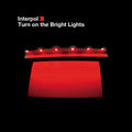 INTERPOL - TURN ON THE BRIGHT LIGHTS LP + DOWNLOAD