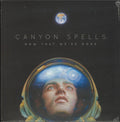CANYON SPELLS - NOW THAT WE'RE GONE